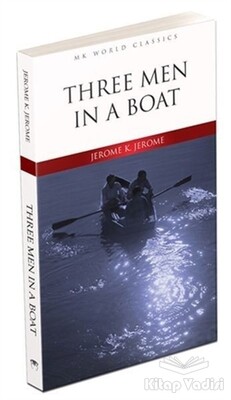 Three Men in a Boat - İngilizce Roman - MK Publications