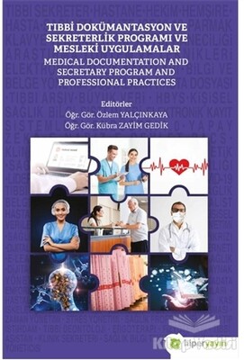 Tıbbi Dokümantasyon ve Sekreterlik Programı ve Mesleki Uygulamalar - Hiperlink Yayınları