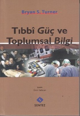 Tıbbi Güç ve Toplumsal Bilgi - Sentez Yayınları