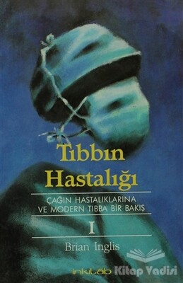 Tıbbın Hastalığı - İnkılab Yayınları