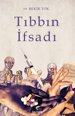 Tıbbın İfsadı - Fıtri Kitap