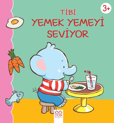 Tibi Yemek Yemeyi Seviyor - 1001 Çiçek Kitaplar