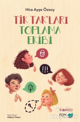 Tik Tak’ları Toplama Ekibi - FOM Kitap