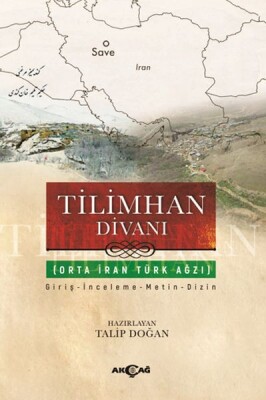 Tilimhan Divanı - Orta İran Türk Ağzı - Akçağ Yayınları