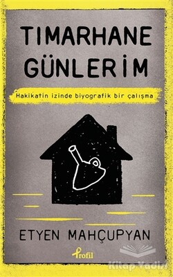 Tımarhane Günlerim - Profil Kitap