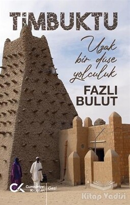 Timbuktu - Uzak Bir Düşe Yolculuk - Cumhuriyet Kitapları