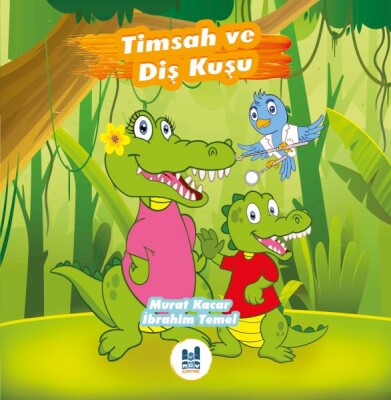 Timsah ve Diş Kuşu - Mgv Yayınları