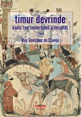 Timur Devrinde Kadis'ten Semerkant'a Seyahat - Köprü Yayınları