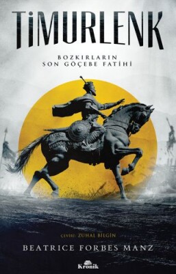 Timurlenk Bozkırların Son Göçebe Fatihi - Kronik Kitap