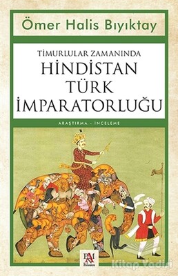 Timurlular Zamanında Hindistan Türk İmparatorluğu - Panama Yayıncılık