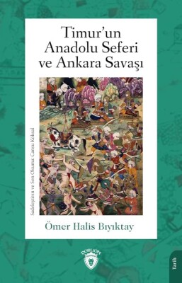 Timur’un Anadolu Seferi ve Ankara Savaşı - Dorlion Yayınları