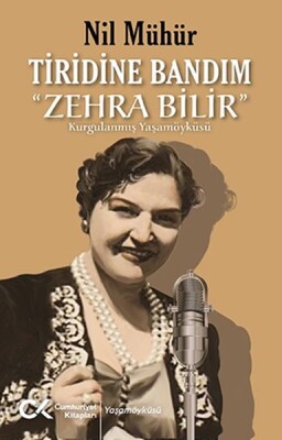 Tiridine Bandım - “Zehra Bilir” - Cumhuriyet Kitapları