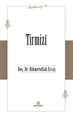 Tirmizi (Öncülerimiz-46) - Ensar Neşriyat