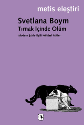Tırnak İçinde Ölüm Modern Şairle İlgili Kültürel Mitler - Metis Yayınları