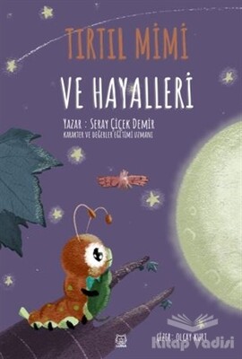 Tırtıl Mimi ve Hayalleri - Luna Yayınları