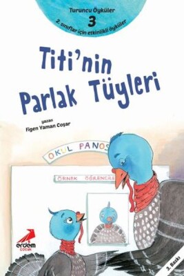 Titi'Nin Parlak Tüyleri - Turuncu Öyküler - Erdem Çocuk