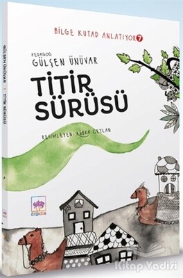 Titir Sürüsü - Bilge Kutad Anlatıyor 7 - Ötüken Neşriyat