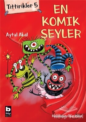 Tittirikler 5 - En Komik Şeyler - Bilgi Yayınevi