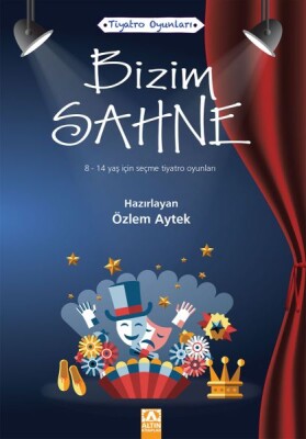 Tiyatro Oyunları - Bizim Sahne - Altın Kitaplar Yayınevi