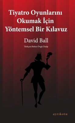 Tiyatro Oyunlarını Okumak İçin Yöntemsel Bir Kılavuz - Ayrıkotu Kitap