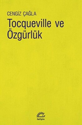 Tocqueville Ve Özgürlük - İletişim Yayınları