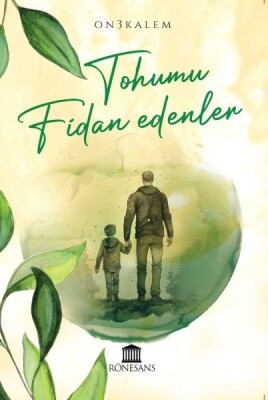 Tohumu Fidan Edenler - Rönesans Yayınları