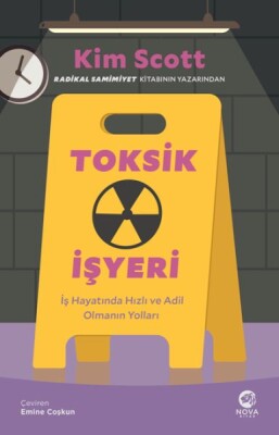 Toksik İşyeri: İş Hayatında Hızlı ve Adil Olmanın Yolları - Nova Kitap