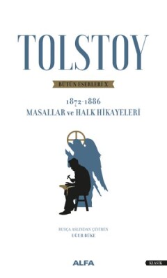 Tolstoy Bütün Eserleri 10 (1872 - 1886) - Masallar ve Halk Hikayeleri - Alfa Yayınları