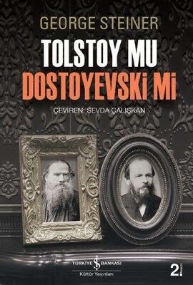 Tolstoy Mu Dostoyevski Mi - İş Bankası Kültür Yayınları