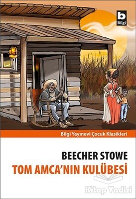 Tom Amca’nın Kulübesi - Bilgi Yayınevi