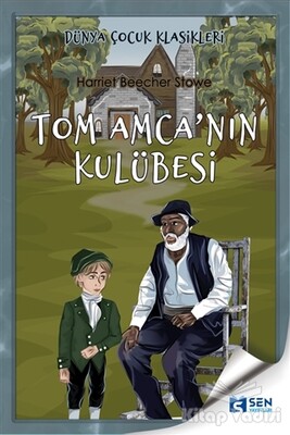 Tom Amca'nın Kulübesi - Sen Yayınları