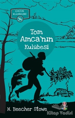 Tom Amca’nın Kulübesi - Çocuk Klasikleri 34 - Dahi Çocuk Yayınları