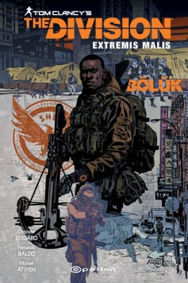 Tom Clancy’s The Division Extremis Malis -Bölük - Epsilon Yayınları
