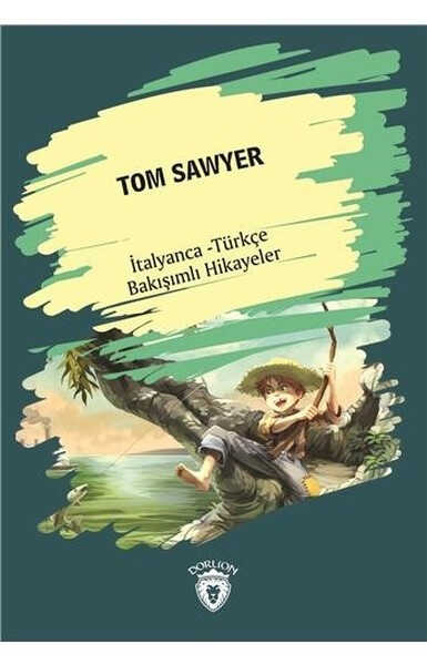 Dorlion Yayınları - Tom Sawyer İtalyanca Türkçe Bakışımlı Hikayeler