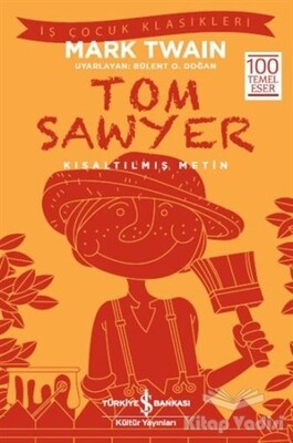Tom Sawyer (Kısaltılmış Metin) - İş Bankası Kültür Yayınları