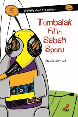 Tombalak Fil'İn Sabah Sporu-Gümüş Göl Mesalları - Erdem Çocuk