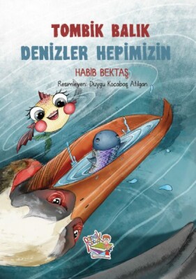 Tombik Balık - Denizler Hepimizin - Parmak Çocuk Yayınları