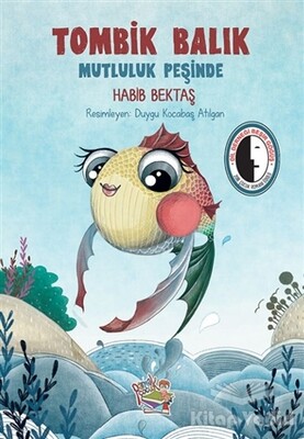 Tombik Balık Mutluluk Peşinde - Parmak Çocuk Yayınları