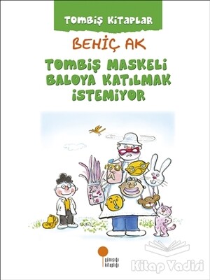 Tombiş Maskeli Baloya Katılmak İstemiyor - Günışığı Kitaplığı