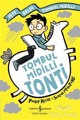 Tombul Midilli Tonti - İşte Geldi Tombul Midilli - İş Bankası Kültür Yayınları