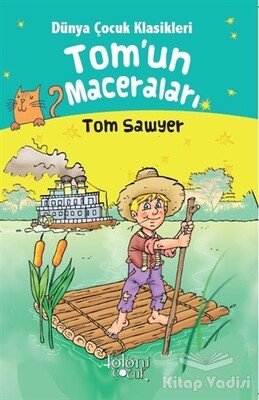 Tom’un Maceraları - Dünya Çocuk Klasikleri - Koloni Çocuk