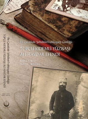 Topçu Kıdemli Yüzbaşı Ali Haydar Efendi - Bir Çanakkale Şehidinin Trablusgarp Günlüğü - Çanakkale Kitaplığı