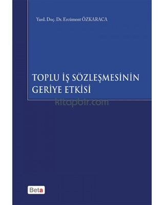 Toplu İş Sözleşmesinin Geriye Etkisi - 1