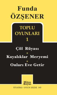 Toplu Oyunları 1 / Çöl Rüyası - Kayalıklar Meryemi - Onları Eve Getir - Mitos Yayınları