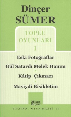 Toplu Oyunları-1 Eski Fotoğraflar / Gül Satardı Melek / Hanım / Katip Çıkmazı / Maviydi Bisikletim - Mitos Boyut Yayınları