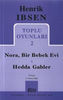 Toplu Oyunları 2 / Nora - Bir Bebek Evi - Hedda Gabler - Mitos Yayınları