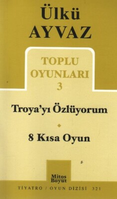 Toplu Oyunları 3 / Troya'yı Özlüyorum-8 Kısa Oyun - Mitos Yayınları