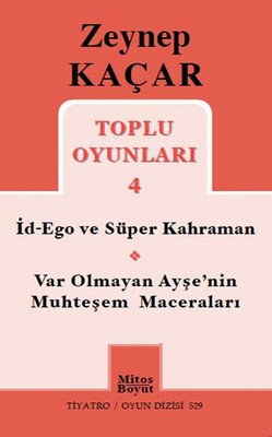 Toplu Oyunları 4 - İd-Ego ve Süper Kahraman, Var Olmayan Ayşe'nin Muhteşem Maceraları - Mitos Boyut Yayınları