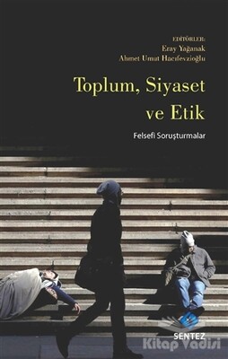 Toplum Siyaset ve Etik - Sentez Yayınları