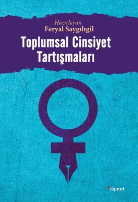 Toplumsal Cinsiyet Tartışmaları - Dipnot Yayınları